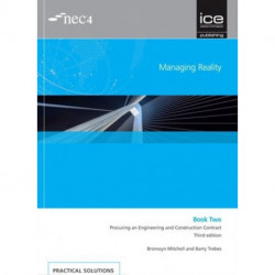 Managing Reality, Third edition. Book 2:  Procuring an Engineering and Construction Contract