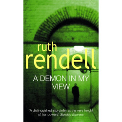 A Demon In My View: a chilling portrayal of psychological violence from the award-winning Queen of Crime, Ruth Rendell