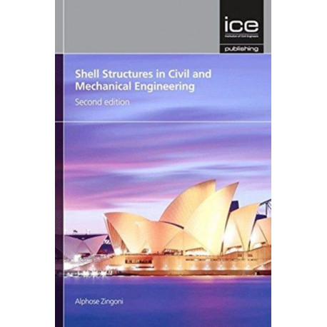 Shell Structures in Civil and Mechanical Engineering: Theory and analysis