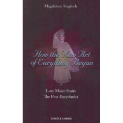 How the New Art of Eurythmy Began: Lory Maier-Smits, the First Eurythmist
