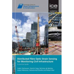Distributed Fibre Optic Strain Sensing For Monitoring Civil Infrastructure: A practical guide