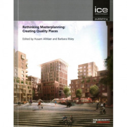 Rethinking Masterplanning: Creating quality places