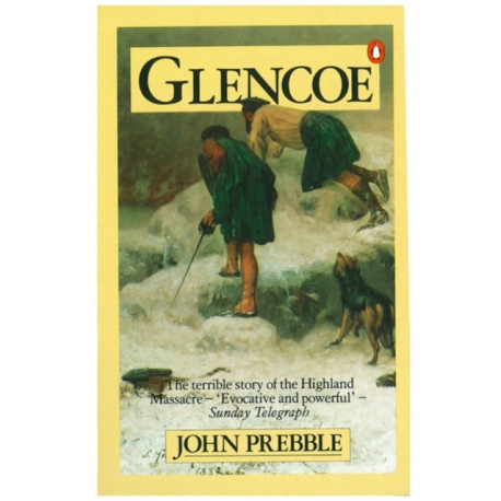 Glencoe: The Story of the Massacre