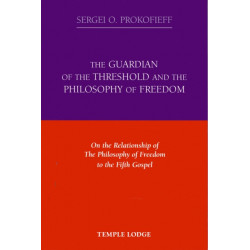 The Guardian of the Threshold and the Philosophy of Freedom: On the Relationship of the Philosophy of Freedom to the Fifth Gospel