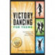 Victory Dancing for Teens: Smooth Moves for Getting to the Winner's Circle