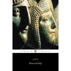 Rome and Italy: The History of Rome from its Foundation