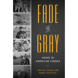 Fade to Gray: Aging in American Cinema