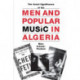 Men and Popular Music in Algeria: The Social Significance of Rai