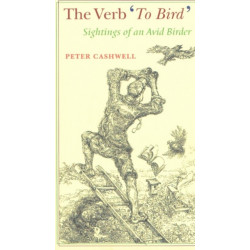 Verb 'To Bird': Sightings of an Avid Birder