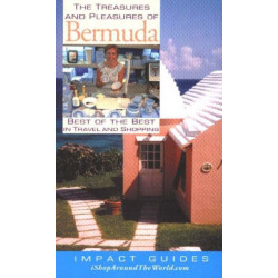 Treasures & Pleasures of Bermuda: Best of the Best in Travel & Shopping
