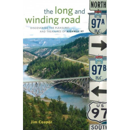 The Long and Winding Road: Discovering the pleasures and treasures of Highway 97