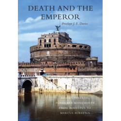 Death and the Emperor: Roman Imperial Funerary Monuments from Augustus to Marcus Aurelius