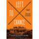 Left to Chance: Hurricane Katrina and the Story of Two New Orleans Neighborhoods