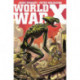 World War X: The Complete Collection: The Complete Collection