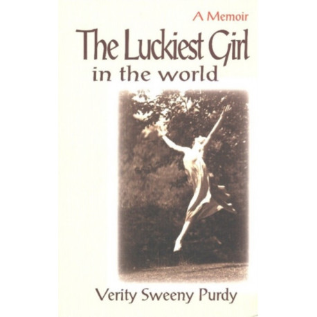 The Luckiest Girl in the World: A Memoir