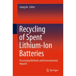 Recycling of Spent Lithium-Ion Batteries: Processing Methods and Environmental Impacts