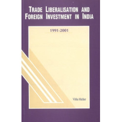 Trade Liberalisation & Foreign Investment in India: 1991-2001