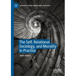 The Self, Relational Sociology, and Morality in Practice