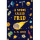 A Stone Called Fred