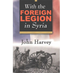 With the Foreign Legion in Syria