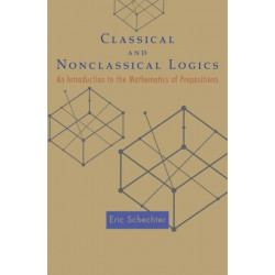 Classical and Nonclassical Logics: An Introduction to the Mathematics of Propositions
