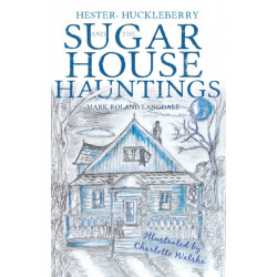 Hester, Huckleberry and the Sugar House Hauntings