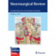 Neurosurgical Review: For Daily Clinical Use and Oral Board Preparation
