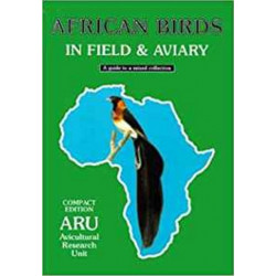 African birds in Field & Aviary: A guide to a mixed collection
