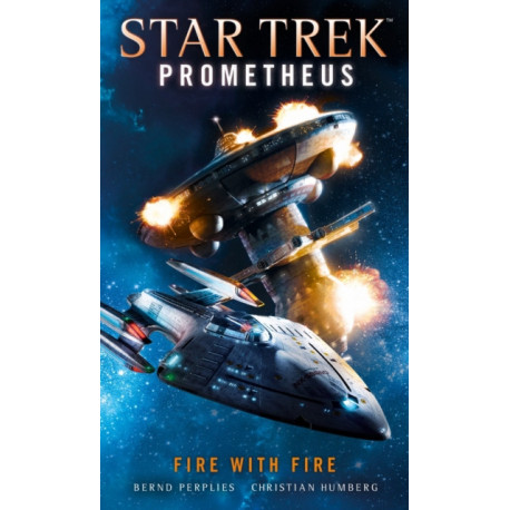 Star Trek Prometheus - Fire with Fire
