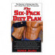 The Six-Pack Diet Plan: The Secrets to Getting Lean Abs and a Rock-Hard Body Permanently