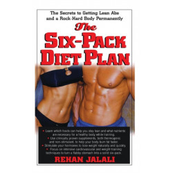 The Six-Pack Diet Plan: The Secrets to Getting Lean Abs and a Rock-Hard Body Permanently