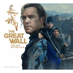 The Great Wall: The Art of the Film: The Art of the Film