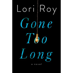 Gone Too Long: A Novel