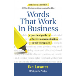 Words That Work in Business, 2nd Edition: A Practical Guide to Effective Communication in the Workplace