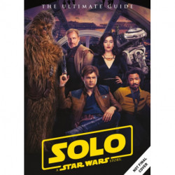 Solo: A Star Wars Story Ultimate Guide