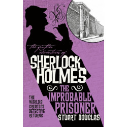 The Further Adventures of Sherlock Holmes - The Improbable Prisoner