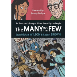 The Many Not The Few: An Illustrated History Of Britain Shaped By The People