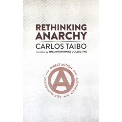 Rethinking Anarchy: Direct Action, Autonomy, Self-Management