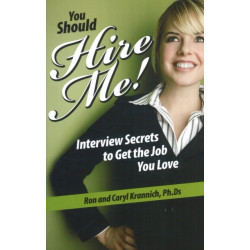 You Should Hire Me!: Interview Secrets to Get the Job You Love