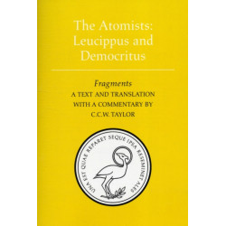 The Atomists: Leucippus and Democritus: Fragments
