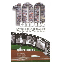 100 Campeones: Latino Grounbreakers Who Paved the Way in Sport