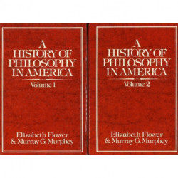 A History of Philosophy in America (2 Volume Set): Vol. 1: From the Puritans through Transcendentalism- Vol. 2: From the St. Louis Hegelians through C. I. Lewis
