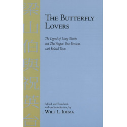 The Butterfly Lovers: The Legend of Liang Shanbo and Zhu Yingtai: Four Versions with Related Texts