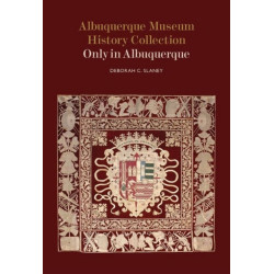 Albuquerque Museum History Collection: Only in Albuquerque