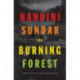 The Burning Forest: India’s War Against the Maoists
