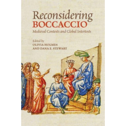 Reconsidering Boccaccio: Medieval Contexts and Global Intertexts