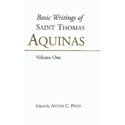 Basic Writings of St. Thomas Aquinas: (Volume 1): Basic Writings Vol 1