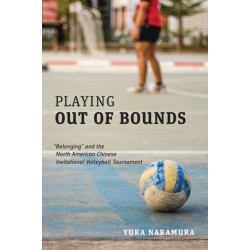 Playing Out of Bounds: "Belonging" and the North American Chinese Invitational Volleyball Tournament