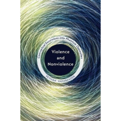 Violence and Nonviolence: Conceptual Excursions Into Phantom Opposites