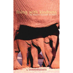 Living with Kindness: The Buddha's Teaching on Metta